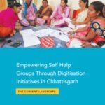 Empowering Women Collectives through Digital Initiatives in Chhattisgarh